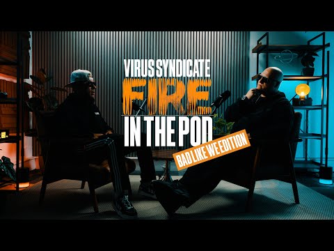 Virus Syndicate - Fire In The Pod (Bad Like We)