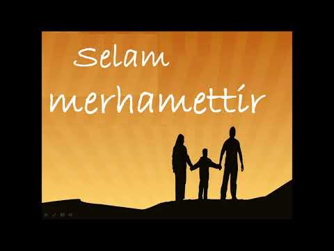 '' Önce SELAM Sonra KELAM''