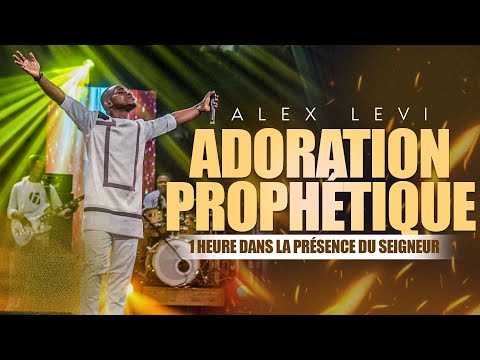 Adoration prophétique -  1 heure avec le Seigneur (Alex levi)