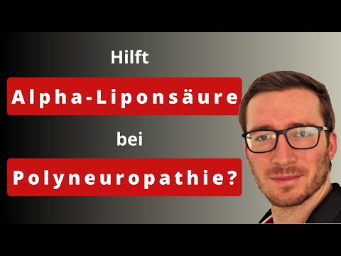 Hilft Alpha Liponsäure bei Polyneuropathie?
