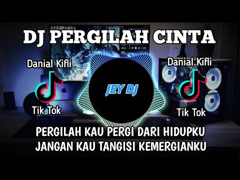 DJ PERGILAH KAU PERGI DARI HIDUPKU REMIX | FULL BASS TERBARU VIRAL TIK TOK
