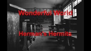Wonderful World -  Herman&#39;s Hermits - with lyrics