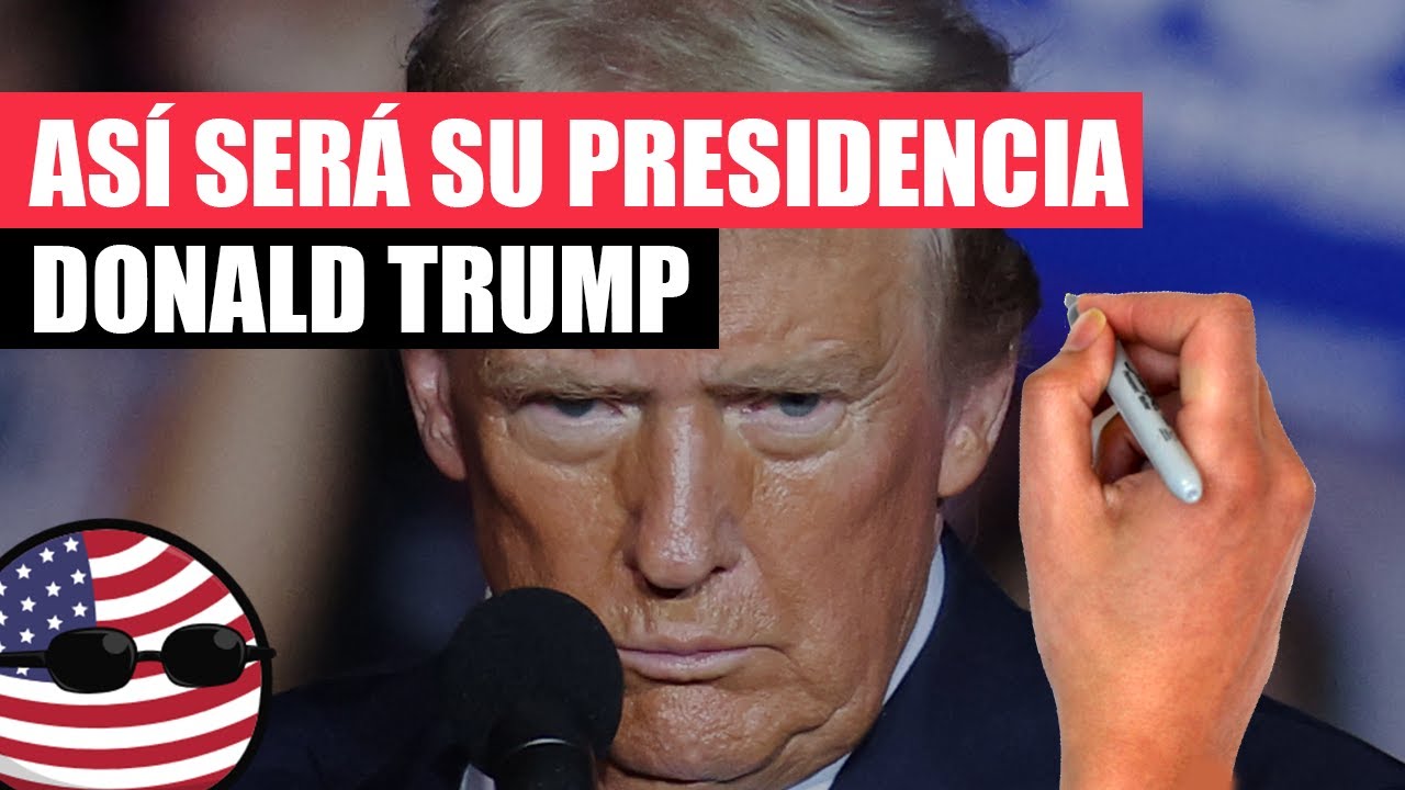 ✅ ¿Y AHORA QUÉ? ASÍ será la PRESIDENCIA de DONALD TRUMP