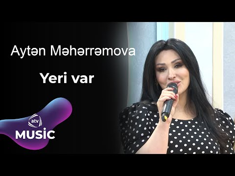 Aytən Məhərrəmova - Yeri var