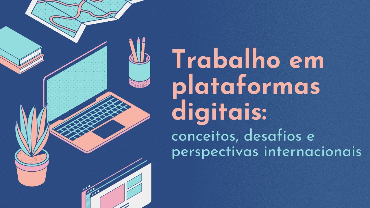 Trabalho em Plataformas Digitais: Conceitos, Desafios e Perspectivas Internacionais