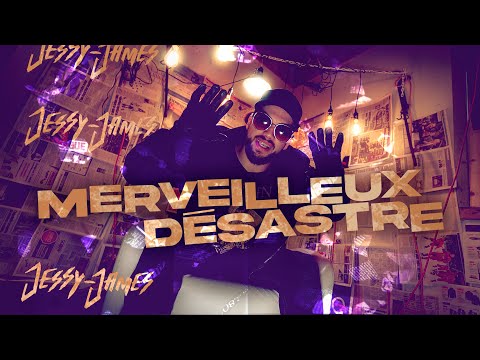 Jessy-James -  Merveilleux désastre  // Vidéoclip officiel