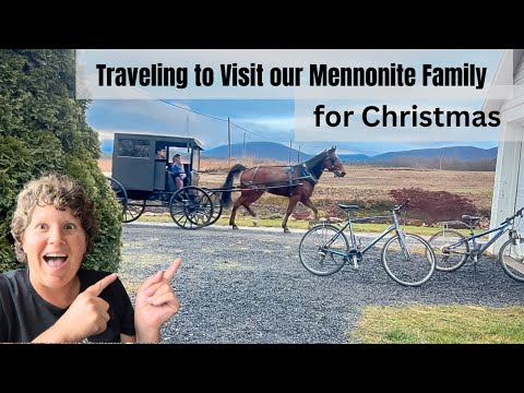 Visiting our Mennonite Family for Christmas