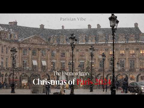 Christmas in Paris 2024 | Noël à Paris – Discover the Rare & Extraordinary!