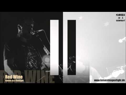 KNIVES IN A GUNFIGHT - Red Wine