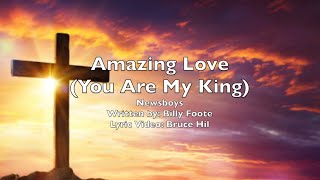 You Are My King (Amazing Love) with lyrics by the Newsboys