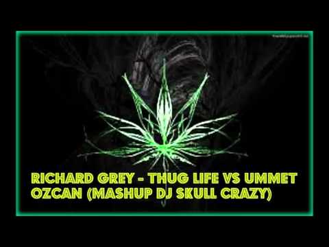 Richard Grey VS Ummet Ozcan (Mashup) [DJ SKULL CRAZY]