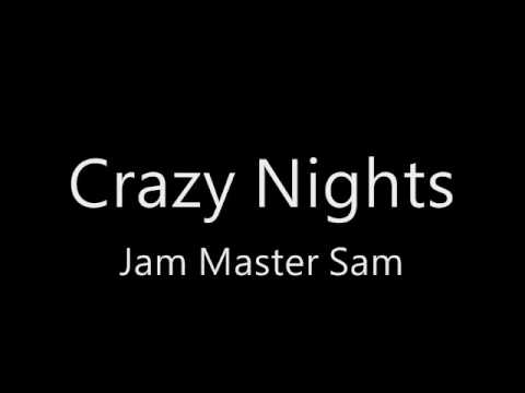 Crazy Nights - Jam Master Sam