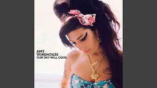Amy Winehouse - Our Day Will Come (Remastered) [Audio HQ]