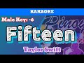 Fifteen by Taylor Swift (Karaoke : Male Key : -6)