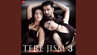 Download lagu Tere Jism 3 mp3