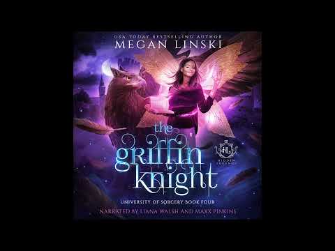 The Griffin Knight Audiobook Part 1 (Hidden Legends University of Sorcery Book Four)