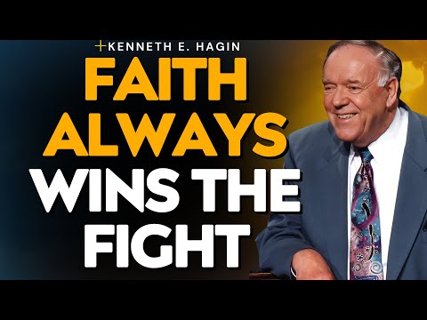 KENNETH E. HAGIN: FAITH THAT HEALS — JESUS THE SAME YESTERDAY, TODAY & FOREVER