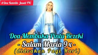 Download lagu Doa Membuka Pintu Rezeki-Salam Maria 9x ‼ Didoakan Pagi Hari mp3