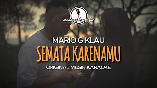 Download lagu Semata Karenamu - Mario G Klau || ORIGINAL KARAOKE mp3