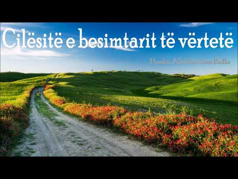 Cilësitë e besimtarit të vërtetë - Hoxhë: AbduRrahim Balla
