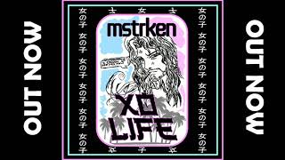 Mstrken - XO Life (Official Audio)