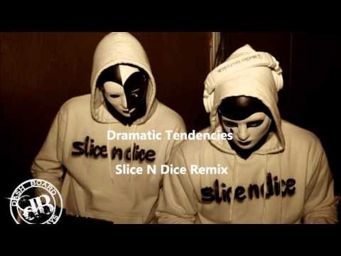 Dramatic Tendencies - Slice N Dice