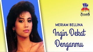 Download lagu Meriam Bellina - Ingin Dekat Denganmu mp3