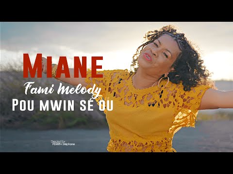Pou mwin sé ou - MIANE Fami Melody [CLIP OFFICIEL]