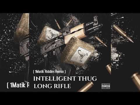 Intelligent Thug - Long Rifle {1Matik Remix}