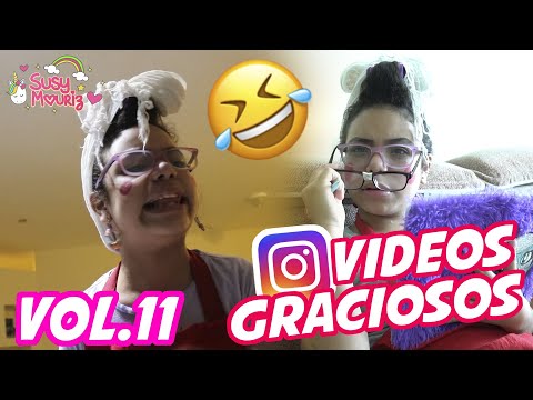 Vídeos graciosos instagramers Vol 11 - Susy Mouriz