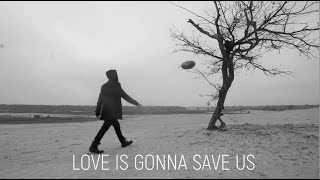Darker - Love Is Gonna Save Us video