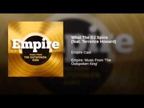 Empire - What The DJ Spins (Feat. Terrence Howard)