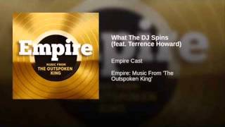 Empire - What The DJ Spins (Feat. Terrence Howard)