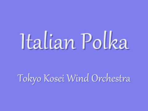 Italian Polka. Tokyo Kosei Wind Orchestra.