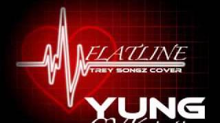 YUNG - Flatline (Trey Songz Cover)