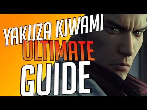 YAKUZA KIWAMI - The ULTIMATE Beginner's Guide