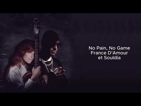 France D'Amour et Souldia - No Pain, No Game (Lyric Vidéo)