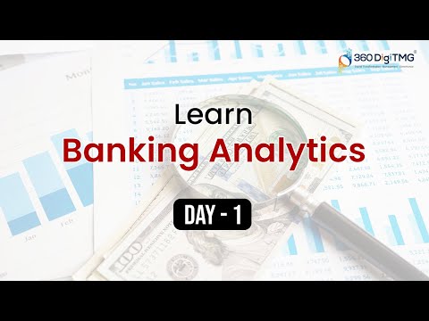 Banking Analytics | 8 Hours Course | Day 1 | 360DigiTMG
