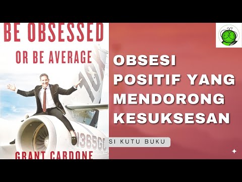 Obsesi jadi Pendorong Sukses | Be Obsessed or Be Average