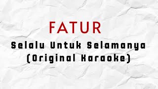 Download lagu Fatur - Selalu Untuk Selamanya (Karaoke original) HQ Audio mp3