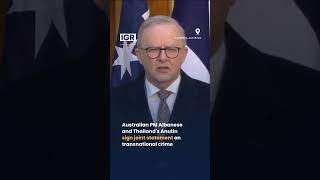 Australia And Thailand Deepen Cooperation On Crime, Defence And Trade | IGR | India Global Review