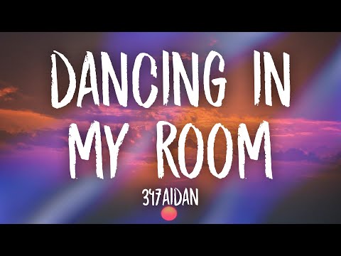 347aidan - Dancing In My Room (Lyrics) | i been dancing in my room swaying my feet