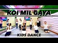 KOI MIL GAYA KIDS DANCE COVER MOHIT KUMAR CHOREOGRAPHY Idcfamily2018