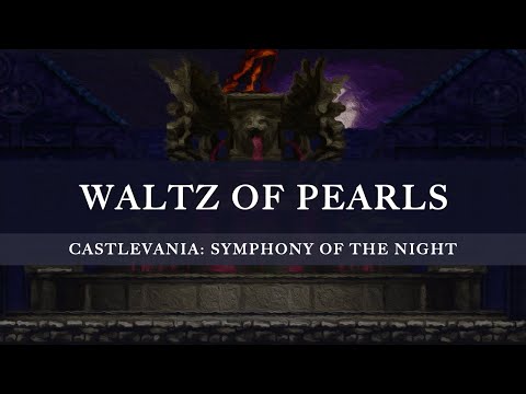 Castlevania: Symphony of the Night: Waltz of Pearls Orchestral Arrangement