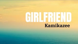 GIRLFRIEND - Kamikazee