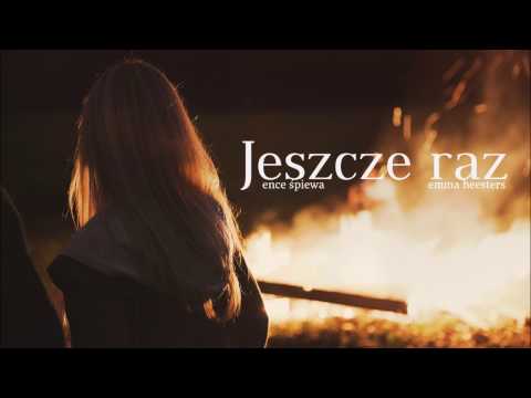 Ence Śpiewa - Jeszcze Raz (Let Me Love You)