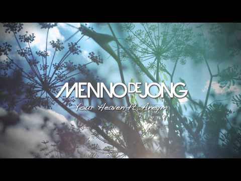 Menno de Jong ft. Aneym - Your Heaven