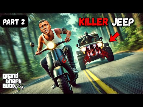 Franklin's New Jeep Is A Cursed Killer Jeep In GTA 5 ( Part 2 )