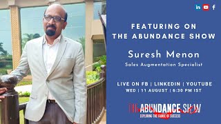 The Abundance Show - Featuring Suresh Menon, Sales Augmentation Specialist
