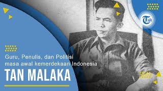 Profil Tan Malaka - Guru, Penulis, dan Politisi masa awal kemerdekaan Indonesia